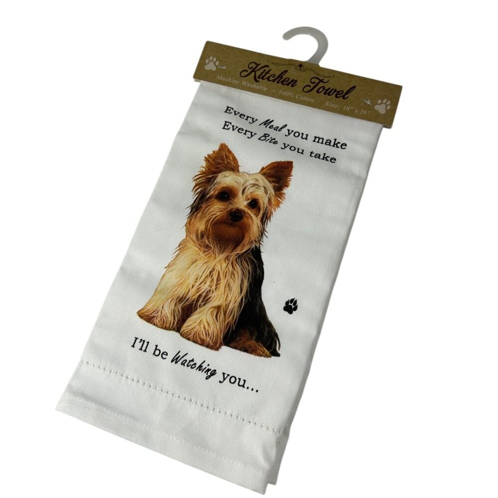Yorkie Dog Kitchen Towel Funny Every Meal You Make I'll Be Watching You